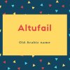 Altufail Name Meaning Old Arabic name