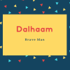 Dalhaam Name Meaning Brave Man