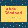 Abdul wadood name meaning Servant Of The loving.
