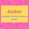 Amber Name Meaning Reddish-Yellow Precious Jewel..