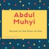Abdul Muhyi name meaning Servant of the Giver of Life.