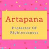 Artapana name Meaning Protector Of Righteousness.