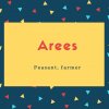 Arees Name Meaning Peasant, farmer