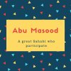 Abu Masood Name Meaning A great Sahabi who participate