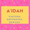 A`idah Name Meaning Visiting, Returning, Reward