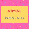 Aimal Name Meaning Desire, wish.