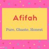 Afifah name meaning Pure, Chaste, Honest.