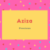 Aziza Name Meaning Precious