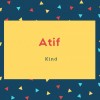 Atif Name Meaning Kind