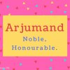 Arjumand name Meaning Noble, Honourable.