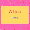 Atira name Meaning Pray.