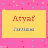 Atyaf name Meaning Fantasies.