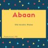 Abaan name meaning Old Arabic Name