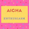 Aicha Name Meaning enthusiasm