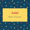 Adal Name Meaning Noble, Precious