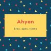 Ahyan Name Meaning Eras, ages, times