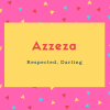 Azzeza Name Meaning Respected, Darling
