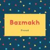 Bazmakh Name Meaning Proud