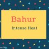 Bahur Name Meaning Intense Heat
