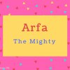 Arfa Name Meaning The Mighty.