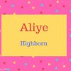 Aliye Name Meaning Highborn.