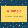 Alamgir Name Meaning Conqueror Of The World