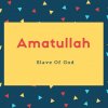 Amatullah Name Meaning Slave Of God