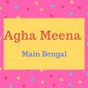 Agha Meena name meaning Main Bengal