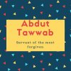 Abdut Tawwab Name Meaning Servant of the most forgivin