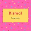 Bismal Name Meaning Fragrance
