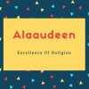 Alaaudeen Name Meaning Nobility of faithExcellence Of Religion