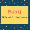 Bahij Name Meaning Splendid, Handsome
