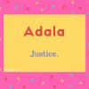 Adala Name Meaning Justice..