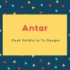 Antar Name Meaning Rush Boldly In To Danger