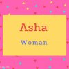 Asha name Meaning Woman.