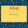 Abaj name meaning Eternity.
