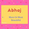 Abhaj Name Meaning More Or Most Beautiful.
