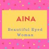 Aina Name Meaning Beautiful Eyed Woman.