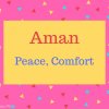 Aman Name Meaning Peace, Comfort.
