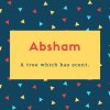 Absham Name Meaning A tree which has scent