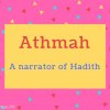 Athmah name Meaning A narrator of Hadith.