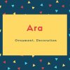 Ara Name Meaning Ornament, Decoration