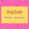 Aqilah Name Meaning Wife, spouse.