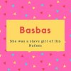 Basbas Name Meaning She was a slave girl of Ibn Nafees