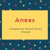 Anees Name Meaning Companion Genial Close Friend