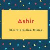 Ashir Name Meaning Sherry Greeting, Mixing