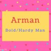 Arman name Meaning Bold%2FHardy Man