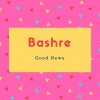 Bashre Name Meaning Good News