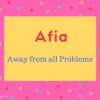 Afia name meaning Away from all Problems.