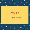 Ayar Name Meaning Helper, Friend